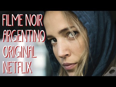 DESAPARECIDA (2018) | FILME NOIR ARGENTINO NA NETFLIX