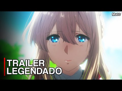 Violet Evergarden (O Filme) | Trailer / PV 2 Legendado