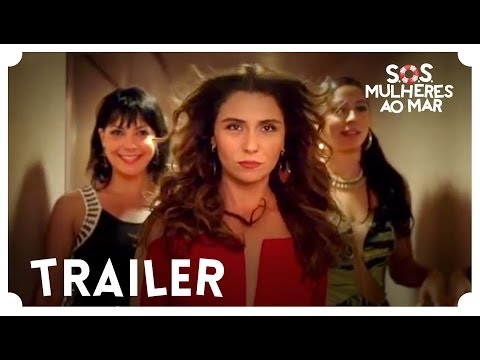 S.O.S. MULHERES AO MAR - TRAILER #SOSMULHERESAOMAR