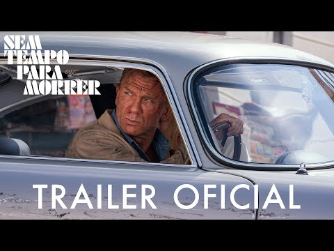 007 – Sem Tempo Para Morrer - Trailer Oficial (Universal Pictures) HD