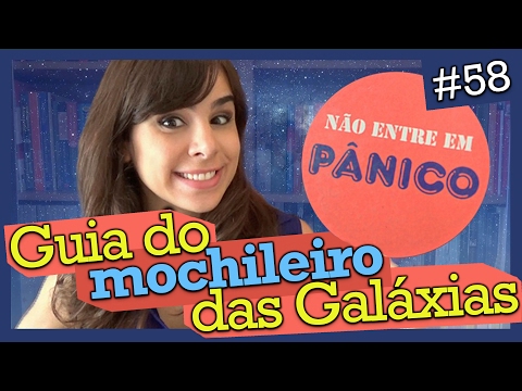 O GUIA DO MOCHILEIRO DAS GALÁXIAS, DOUGLAS ADAMS (#58)