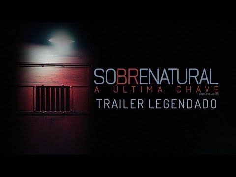 Sobrenatural: A Última Chave | Trailer Legendado | 18 de janeiro nos cinemas