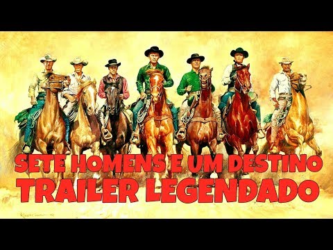 SETE HOMENS E UM DESTINO (THE MAGNIFICENT SEVEN) 1960 - TRAILER DE CINEMA LEGENDADO