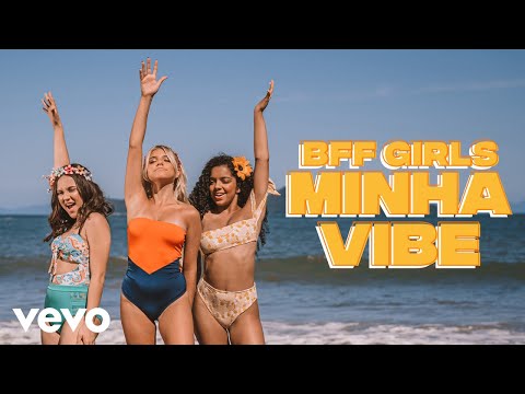 BFF Girls - Minha Vibe