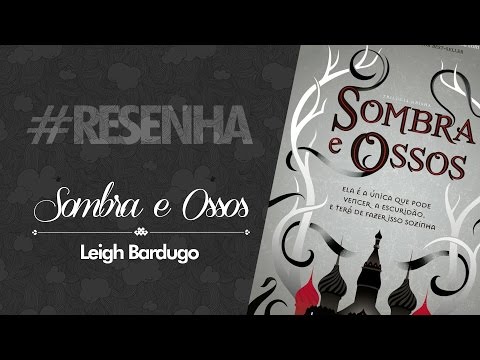 #RESENHA: Sombra e Ossos - Leigh Bardugo